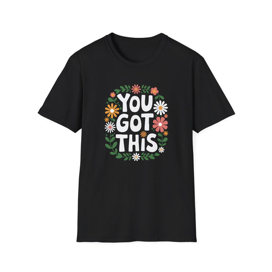 You Got This Floral T-Shirt — State Testing Teacher Tee - Motivational Positive Vibe Tee