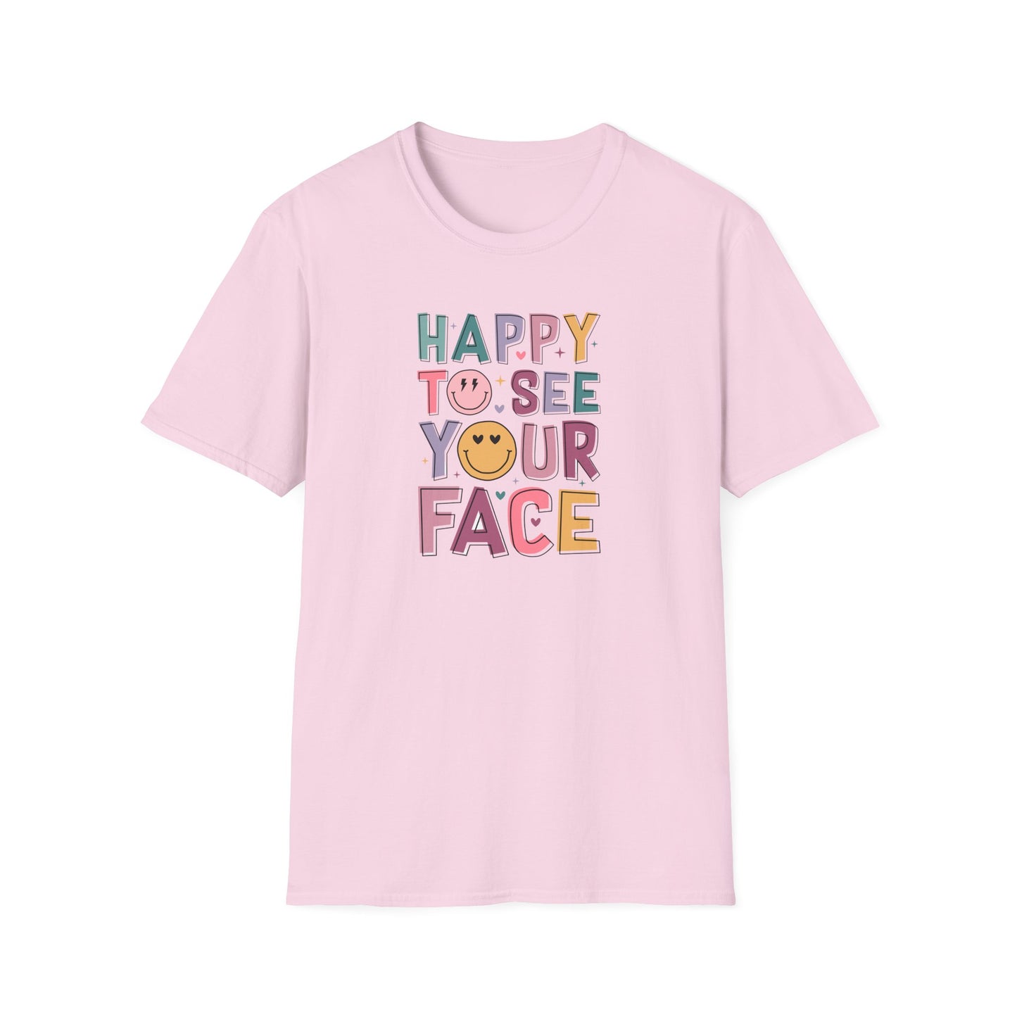 Happy To See Your Face T-Shirt — Cute Smiley Typography Tee for Friends & Family
