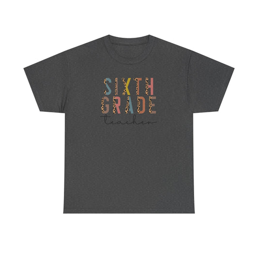 Sixth Grade Teacher T-Shirt - Cute Back-to-School Tee - Teacher Team Tee