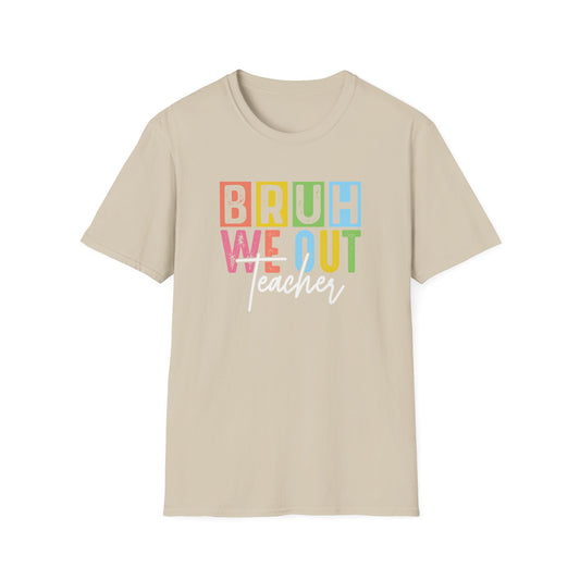 Bruh We Out Teacher Shirt – Last Day of School Tee – Funny Teacher Summer Break Shirt – End of Year Teacher Gift