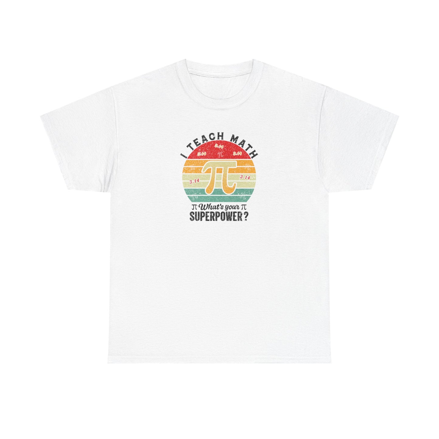 I Teach Math What’s Your Superpower Shirt
