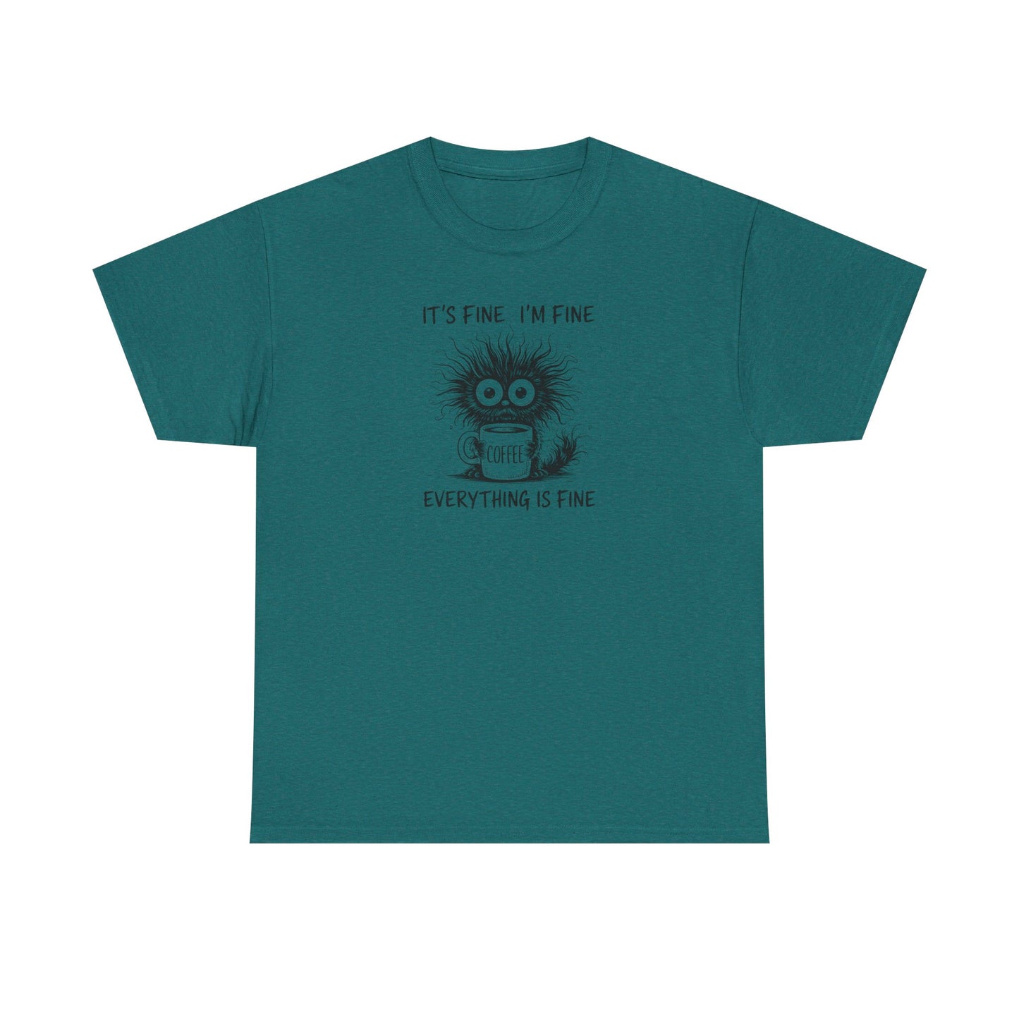 It's Fine I'm Fine Everything Is Fine Funny Coffee T-Shirt-💥Customer Favorite