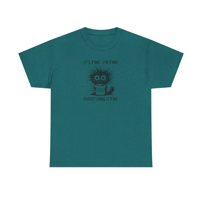 It's Fine I'm Fine Everything Is Fine Funny Coffee T-Shirt-💥Customer Favorite