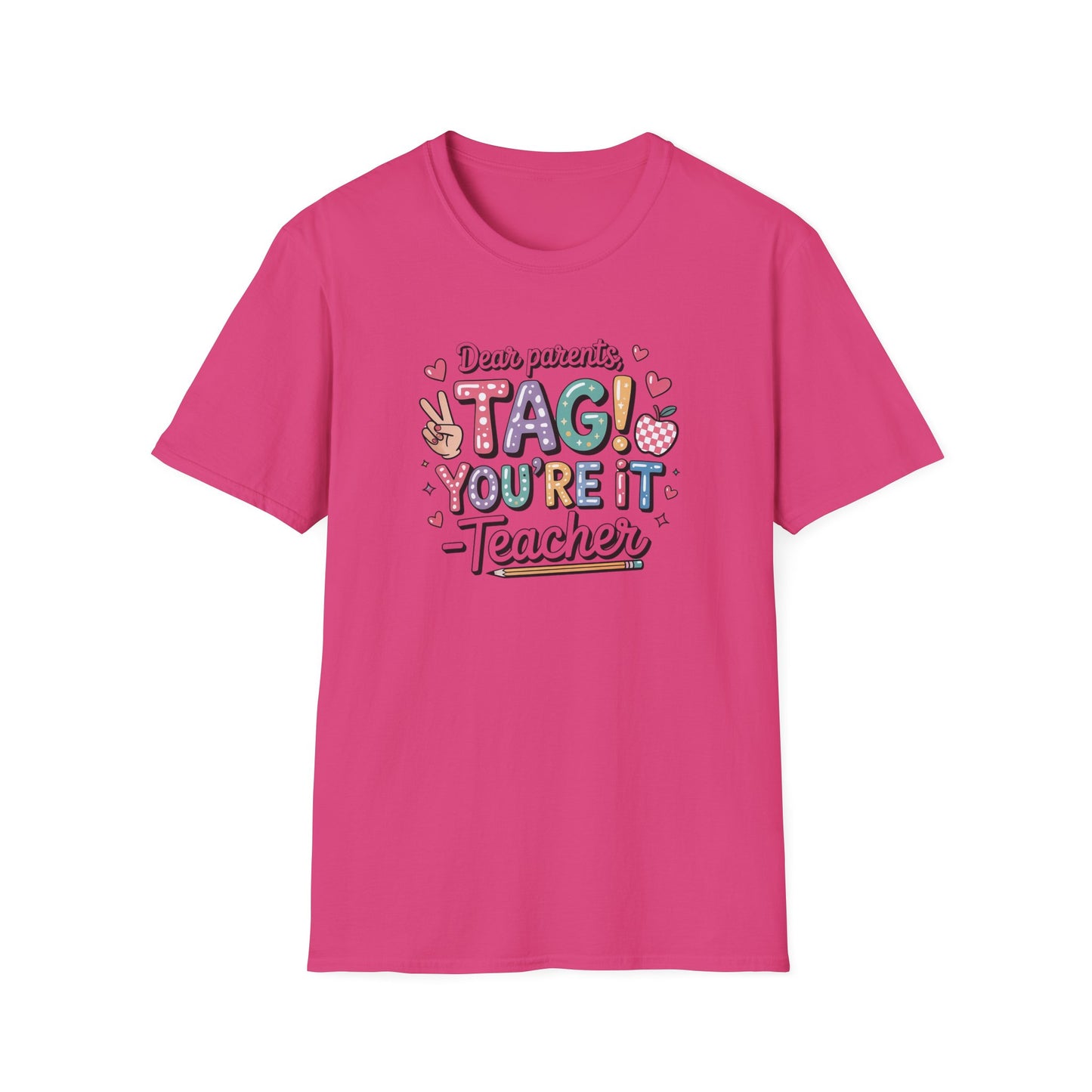 Dear Parents Tag You’re It Shirt