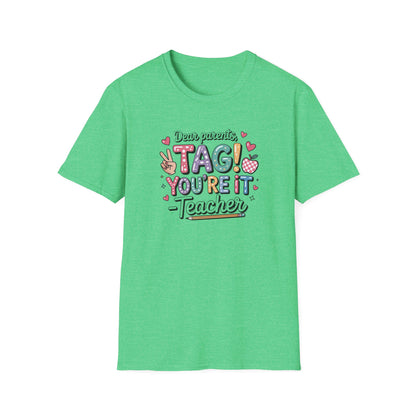 Dear Parents Tag You’re It Shirt