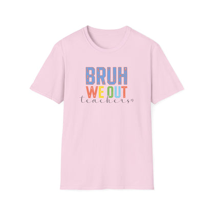 Bruh We Out Teacher Shirt - Teacher Pick 😂