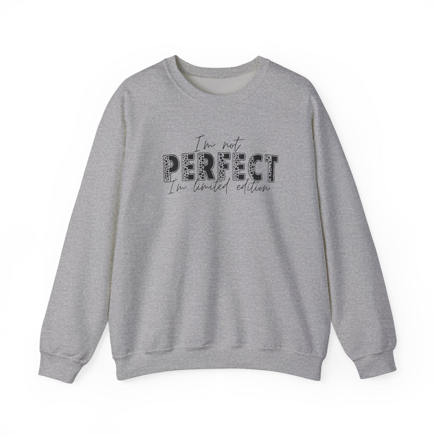 Crewneck Sweatshirt "I'm Not Perfect I'm Limited Edition" – Casual Inspirational Pullover