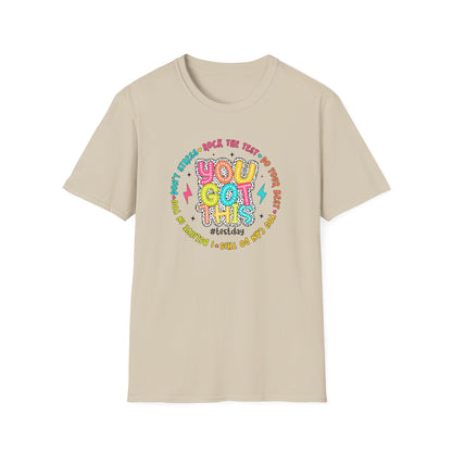 You Got This T-Shirt — Teacher State Testing - Positive Motivational Graphic Tee