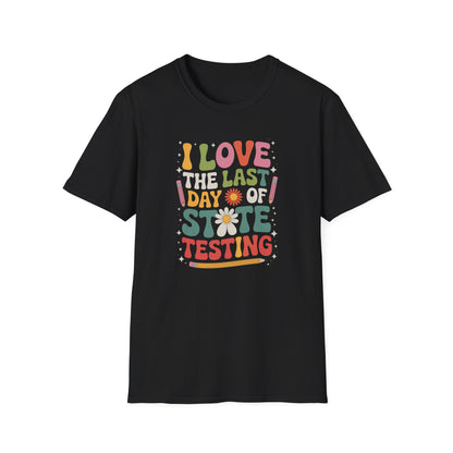 Retro Last Day of State Testing Teacher Shirt – “I Love the Last Day of State Testing” Graphic Tee, Cute Educator T-Shirt, Funny Classroom Apparel