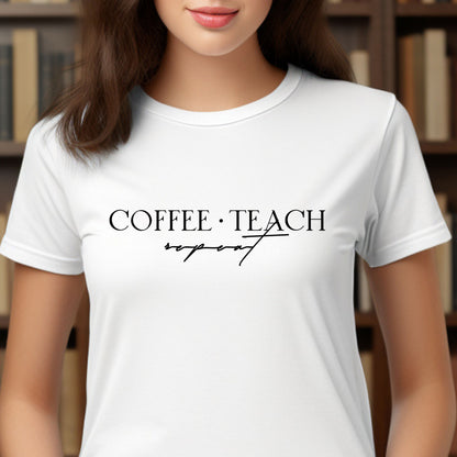 Coffee Teach Repeat Shirt | Minimalist Teacher T-Shirt
