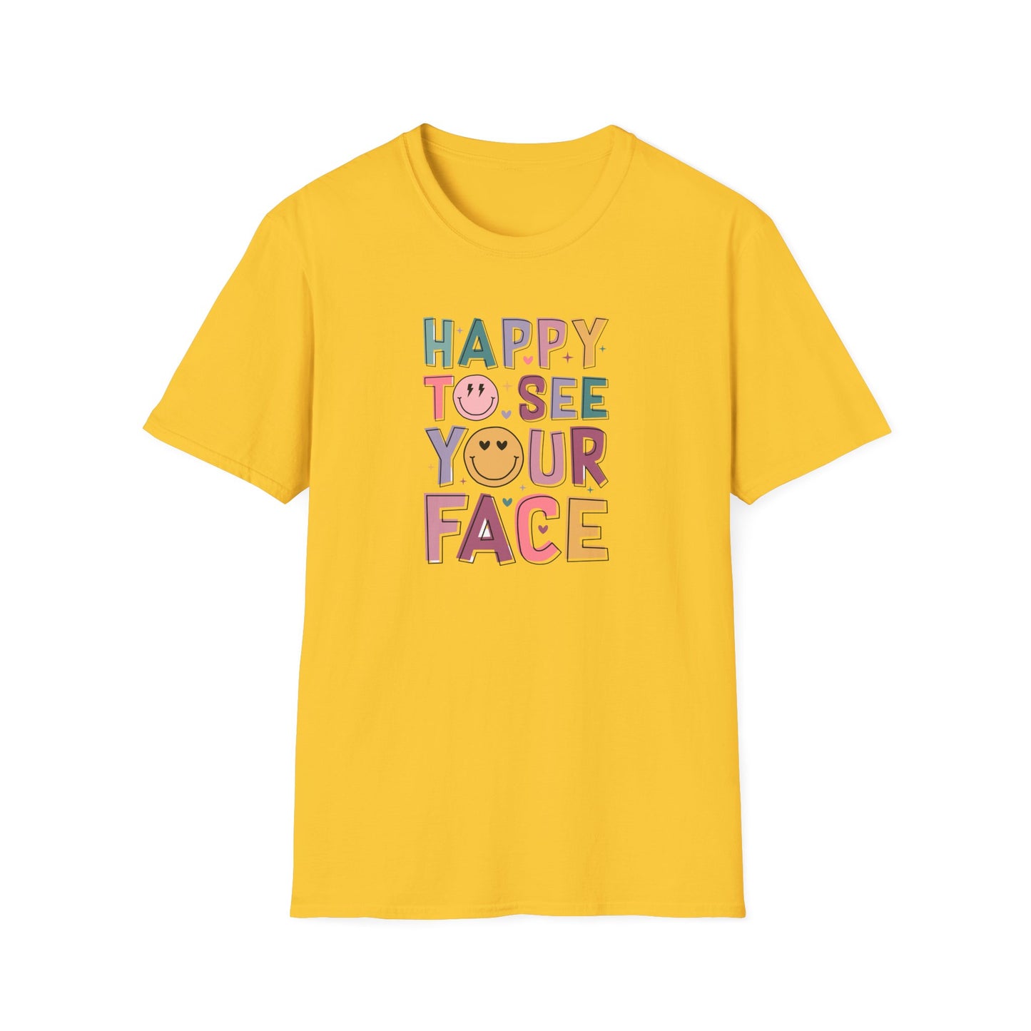 Happy To See Your Face T-Shirt — Cute Smiley Typography Tee for Friends & Family
