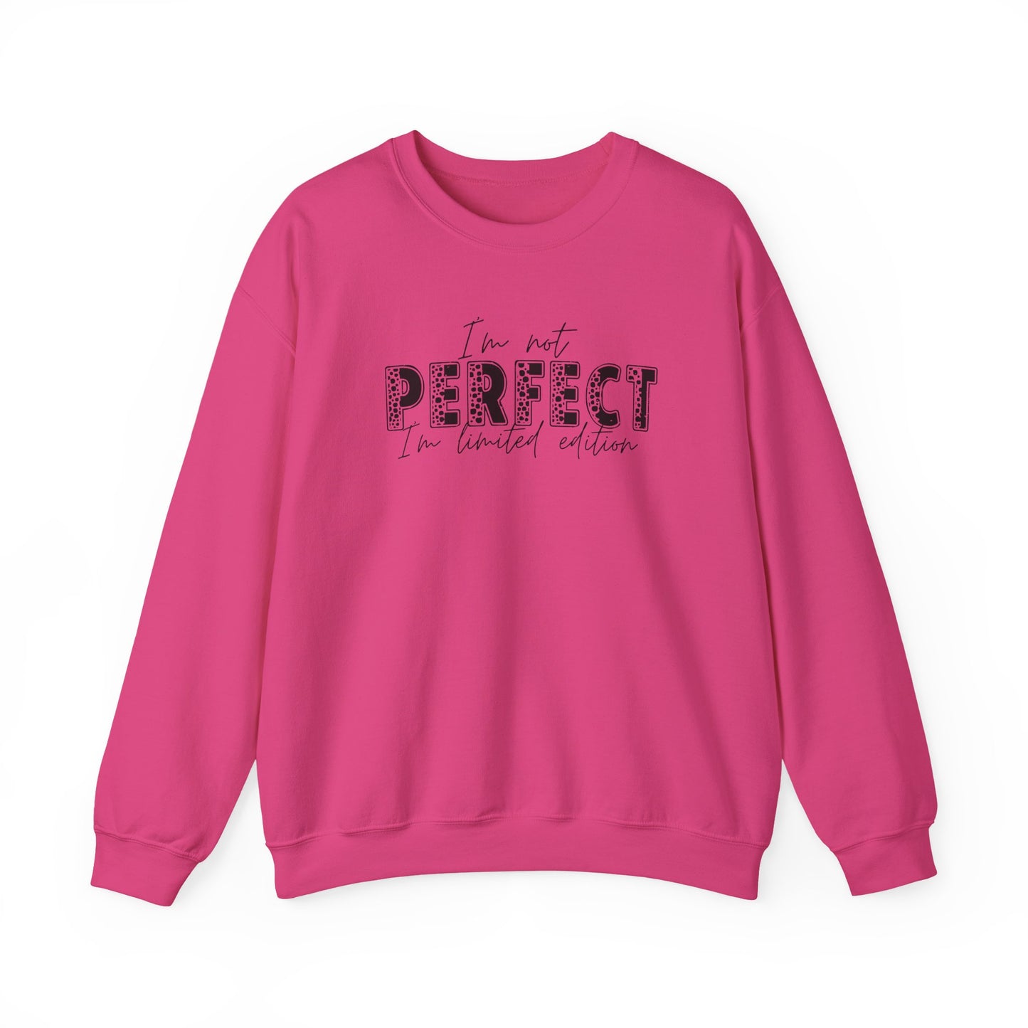 Crewneck Sweatshirt "I'm Not Perfect I'm Limited Edition" – Casual Inspirational Pullover