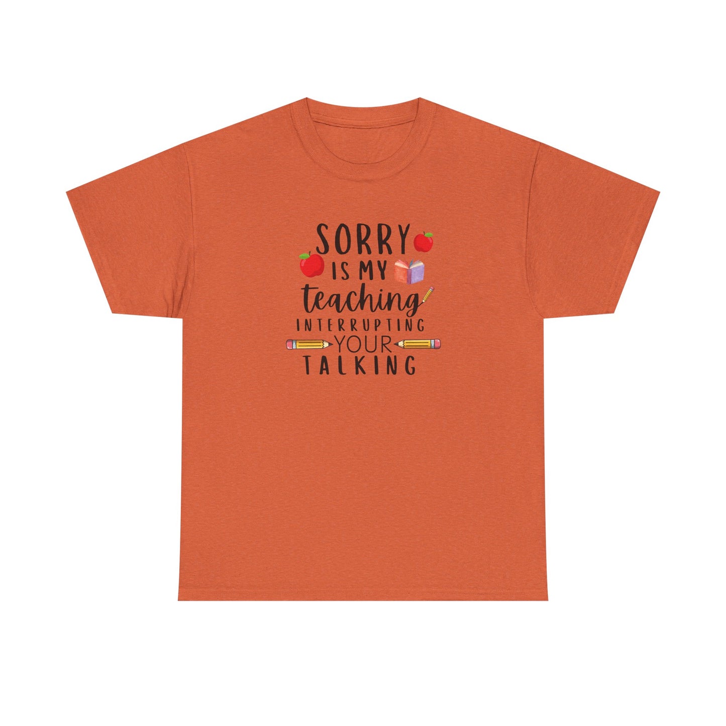 Sorry, Is My Teaching...-Teacher Shirt Apple Pencil Book Tee 🍎