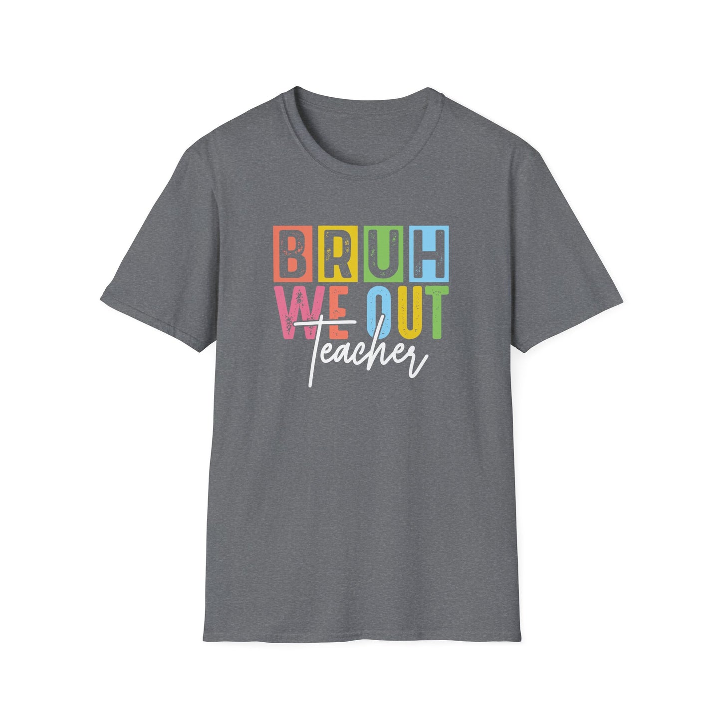 Bruh We Out Teacher Shirt
