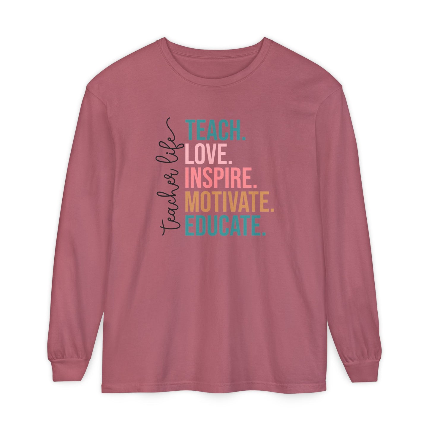 Teacher Life Long Sleeve Shirt – Teach Love Inspire Educate Tee – Fall Teacher Outfit – Inspirational Educator Gift