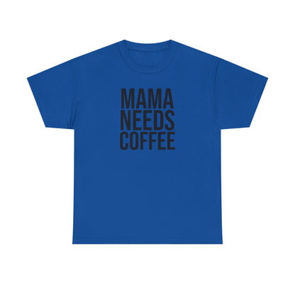 Mama Needs Coffee Shirt – Funny Mom Life T-Shirt – Coffee Lover Gift for Moms