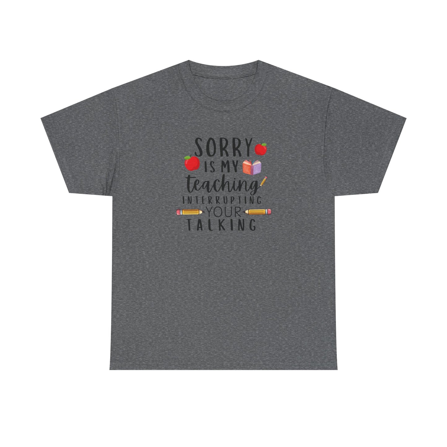 Sorry, Is My Teaching...-Teacher Shirt Apple Pencil Book Tee 🍎