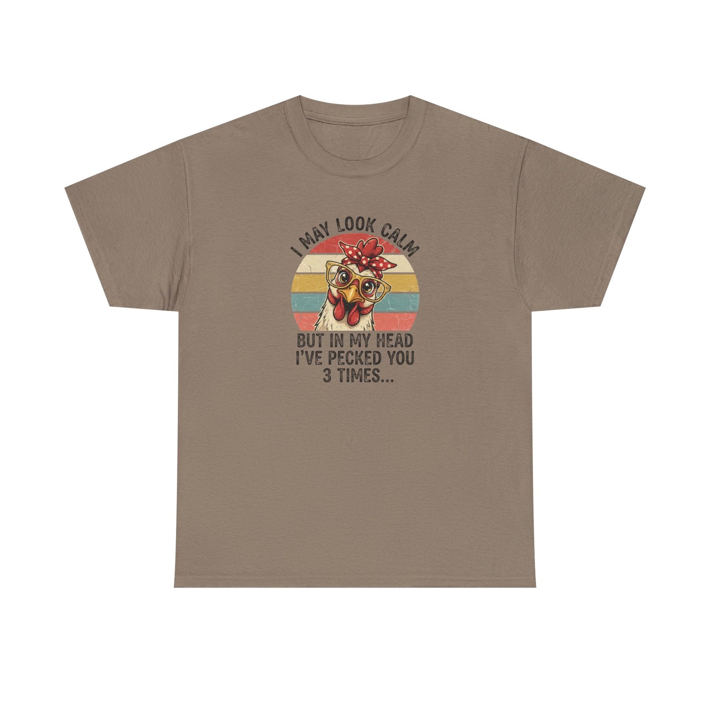 Funny Chicken Shirt – “I May Look Calm But In My Head I’ve Pecked You 3 Times” – Retro Hen Graphic Tee – Sarcastic Humor Gift