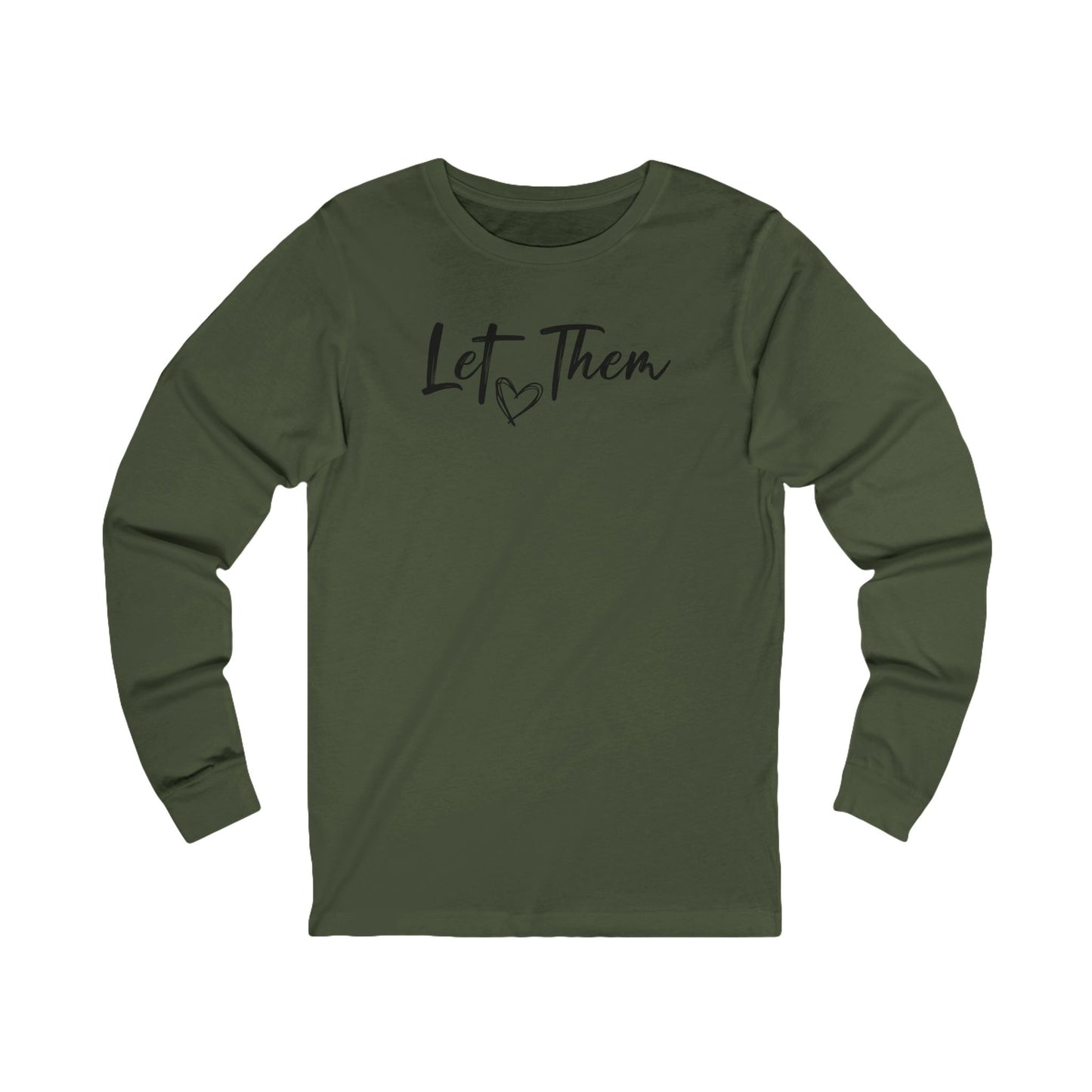 Let Them Long Sleeve Tee — Inspirational 'Let Them' Message Shirt