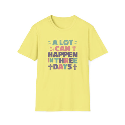 A Lot Can Happen In Three Days T-Shirt – Christian Easter Shirt, Faith Based Religious Graphic Tee, Jesus Resurrection Church Shirt, He Is Risen Christian Tee