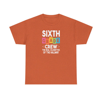 Sixth Grade Grew Shirt - The Real Celeb's In The Halls - TEAM PICK