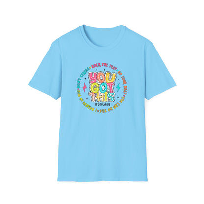 You Got This T-Shirt — Teacher State Testing - Positive Motivational Graphic Tee