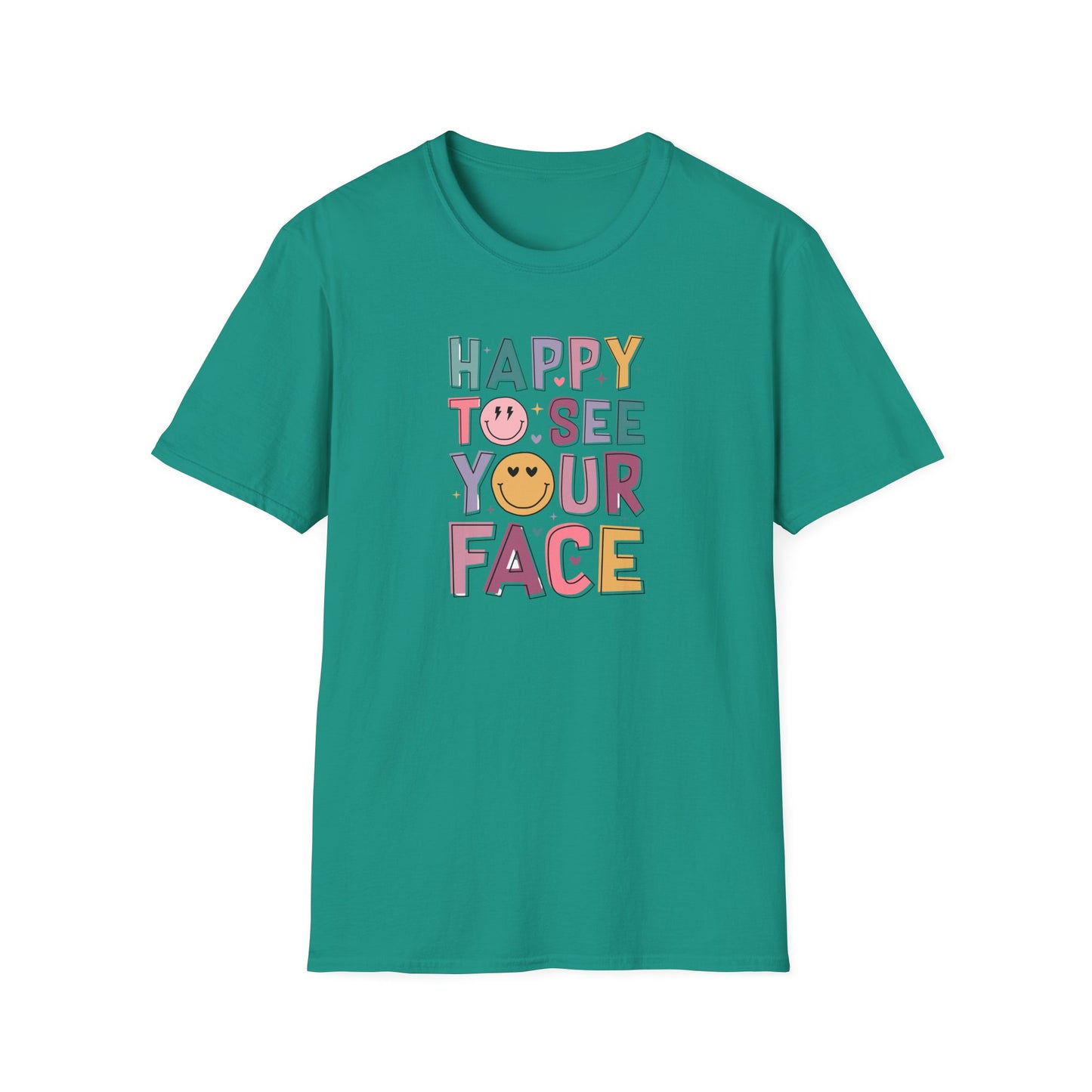 Happy To See Your Face T-Shirt — Cute Smiley Typography Tee for Friends & Family