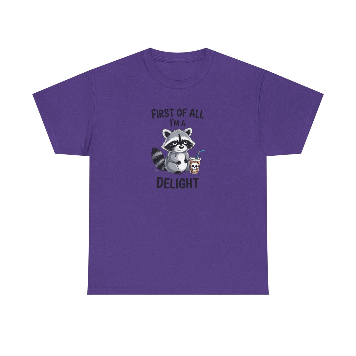T-Shirt — "First of All I'm a Delight" Cute Raccoon Graphic Tee