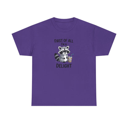 T-Shirt — "First of All I'm a Delight" Cute Raccoon Graphic Tee