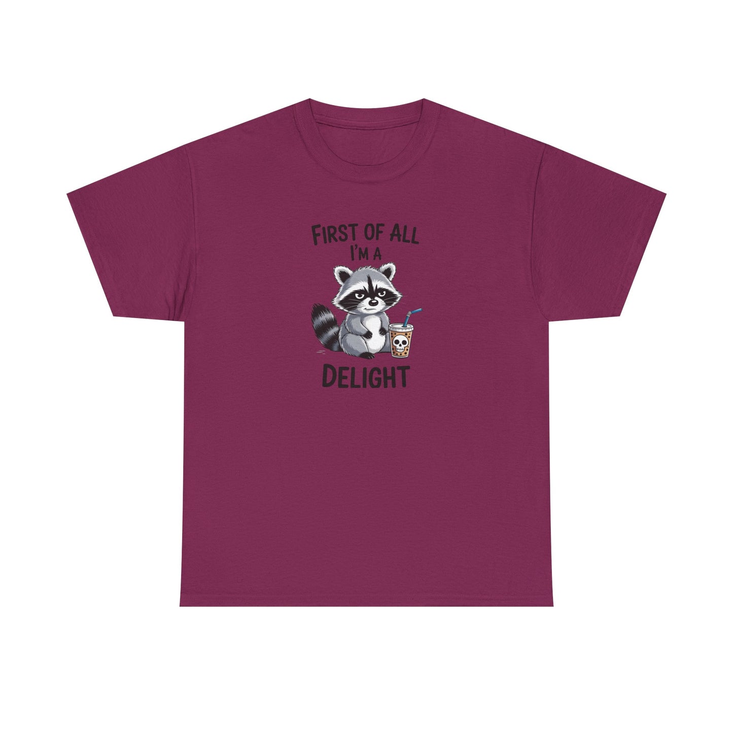 T-Shirt — "First of All I'm a Delight" Cute Raccoon Graphic Tee
