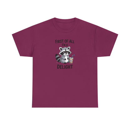 T-Shirt — "First of All I'm a Delight" Cute Raccoon Graphic Tee
