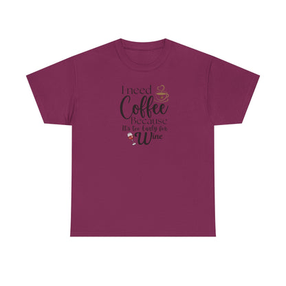 Funny Coffee Lover T-Shirt – “I Need Coffee Because It’s Too Early for Wine” – Cute Caffeine Quote Tee for Women