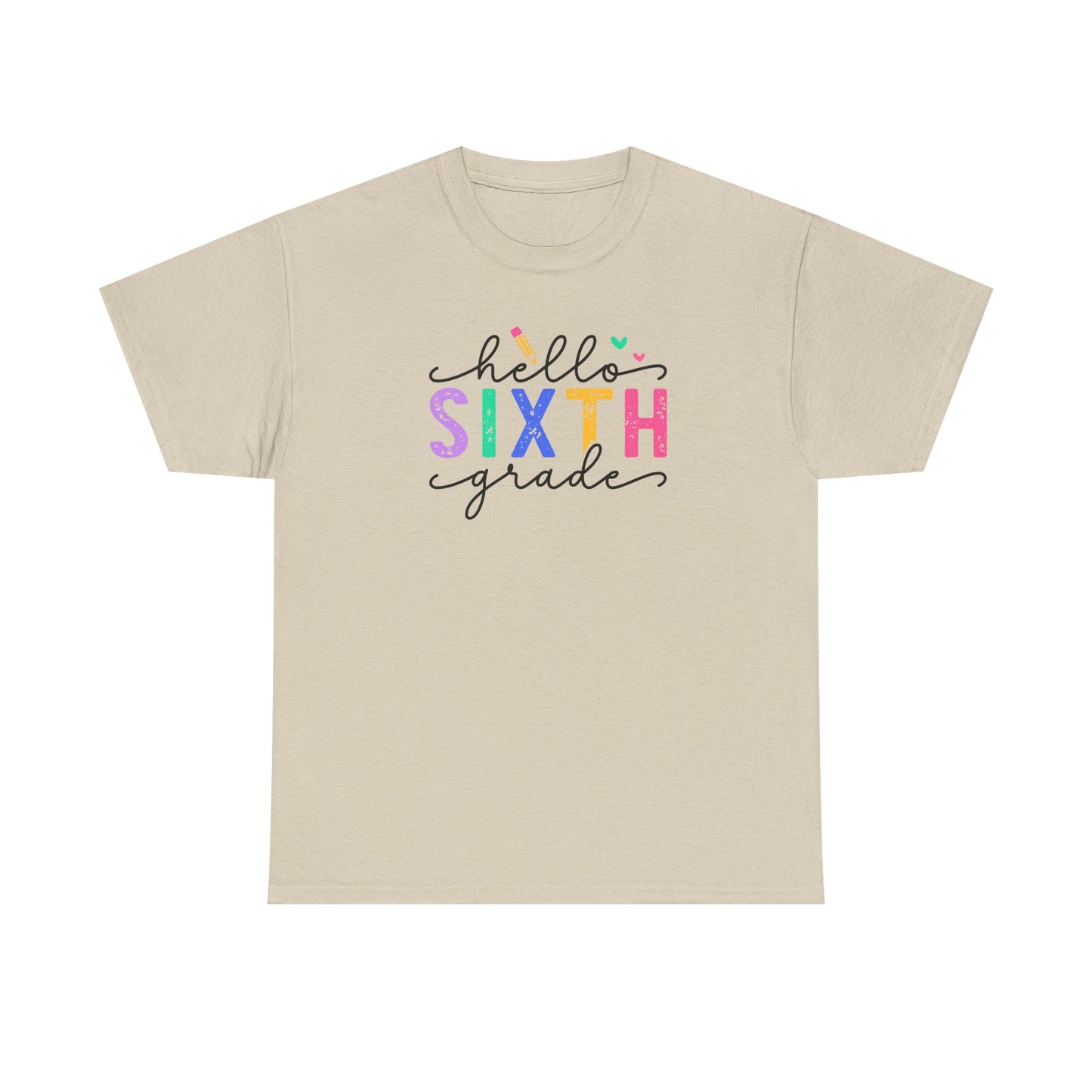 Hello Sixth Grade Shirt - Perfect Way to Greet Your Students