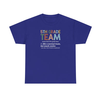 Fifth Grade Team T-Shirt - Teacher Team Favorite