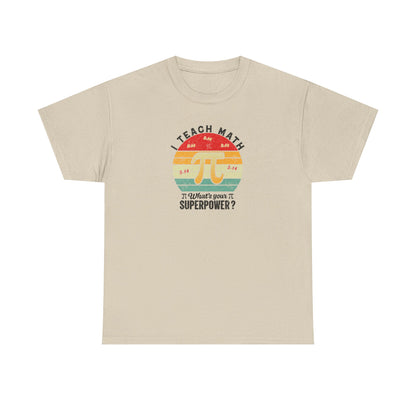 I Teach Math What’s Your Superpower Shirt