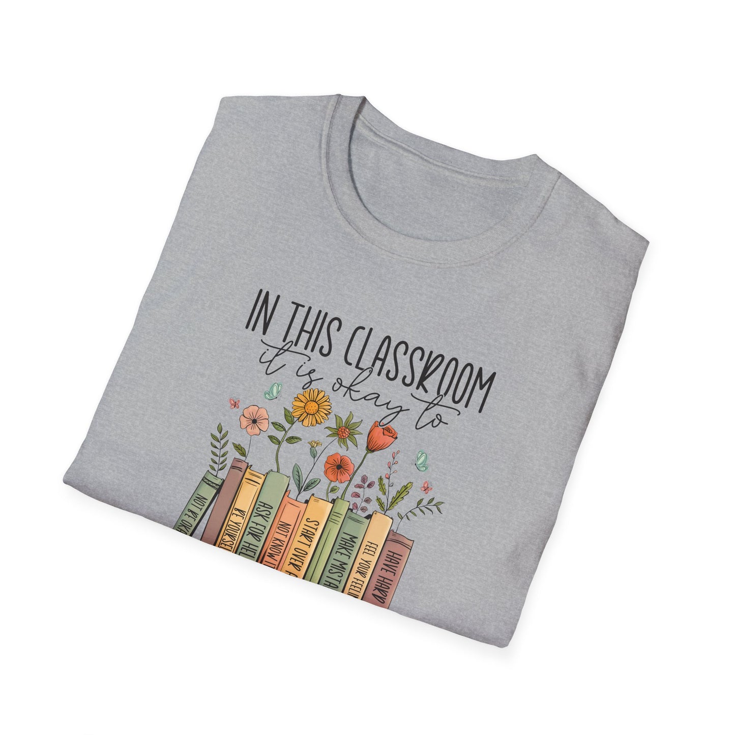 In This Classroom It Is Okay To T-Shirt – Growth Mindset Teacher Shirt – Inclusive Classroom Decor Tee – Back to School Teacher Gift