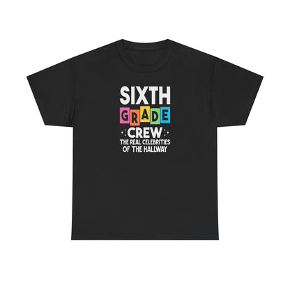 Sixth Grade Grew Shirt - The Real Celeb's In The Halls - TEAM PICK