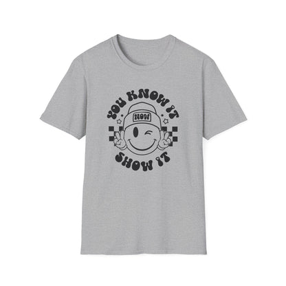 You Know It, Now Show It T-shirt - State Testing T-shirts - Winky Eye Smiley Face