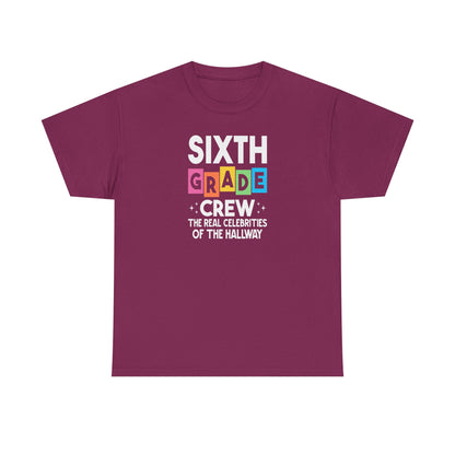 Sixth Grade Grew Shirt - The Real Celeb's In The Halls - TEAM PICK
