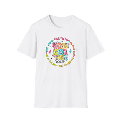 You Got This T-Shirt — Teacher State Testing - Positive Motivational Graphic Tee