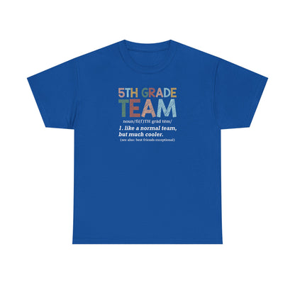 Fifth Grade Team T-Shirt - Teacher Team Favorite