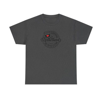 Motherhood & Coffee T-Shirt - "Surviving Motherhood One Coffee At A Time"