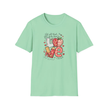 Love Typography T-Shirt — 'Let all that you do be done in Love' Valentine's Graphic Tee