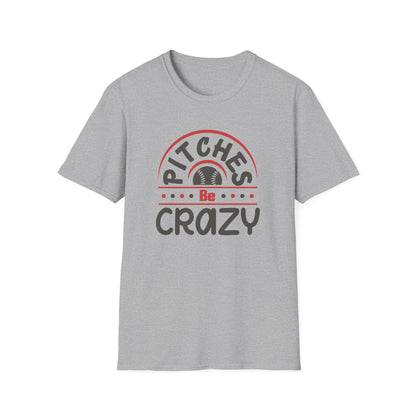 Pitches Be Crazy Baseball Shirt, Funny Baseball Mom Tee, Game Day Graphic T Shirt, Softball Mom Gift, Baseball Lover Apparel, Sports Fan Tee