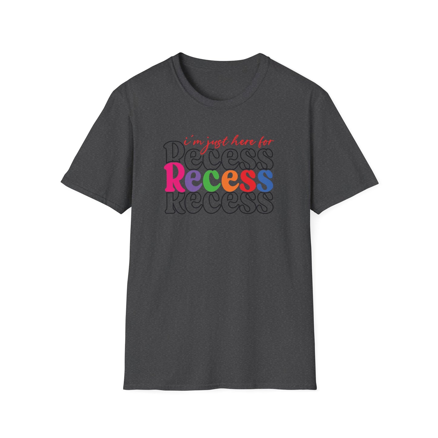I'm Just Here for Recess Teacher Shirt