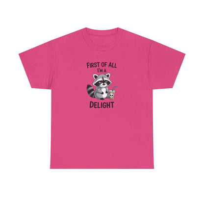 T-Shirt — "First of All I'm a Delight" Cute Raccoon Graphic Tee