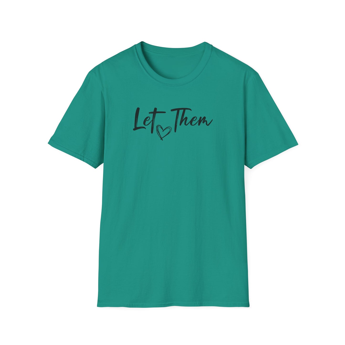 Let Them T-Shirt — Inspirational Script Tee with Heart (Empowerment Message)