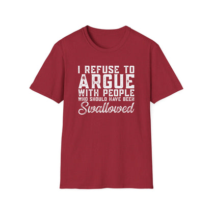 Savage Humor Shirt – I Refuse To Argue Graphic Tee | Dark Humor Statement Shirt | Funny Attitude Tee