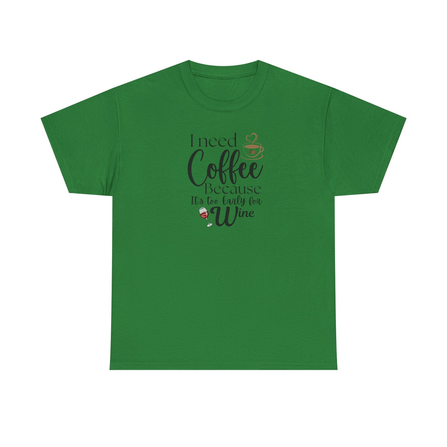 Funny Coffee Lover T-Shirt – “I Need Coffee Because It’s Too Early for Wine” – Cute Caffeine Quote Tee for Women