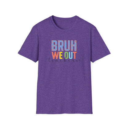 Bruh We Out Teacher Shirt - Teacher Pick 😂
